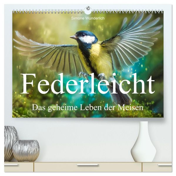Federleicht - Das geheime Leben der Meisen (hochwertiger Premium Wandkalender 2027 DIN A2 quer) Kunstdruck in Hochglanz