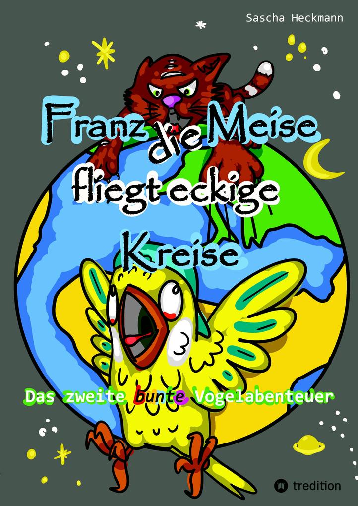 Franz die Meise fliegt eckige Kreise - Ein farbenfrohes Tierabenteuer für Kinder