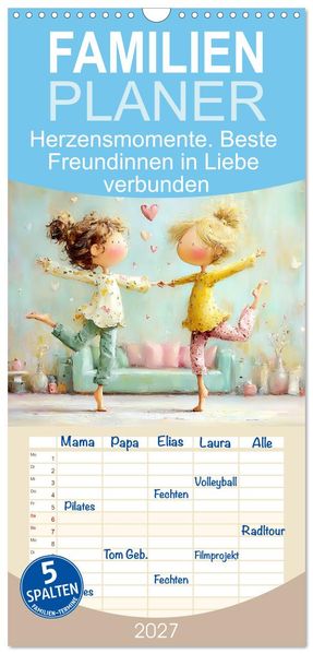 Familienplaner 2027 - Herzensmomente. Beste Freundinnen in Liebe verbunden mit 5 Spalten (Wandkalender 21 x 45 cm) CALVENDO