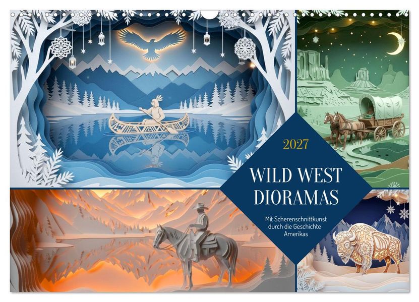 Wild West Dioramas (Wandkalender 2027 DIN A3 quer) CALVENDO Monatskalender