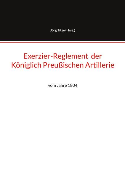 Exerzier-Reglement der Königlich Preußischen Artillerie