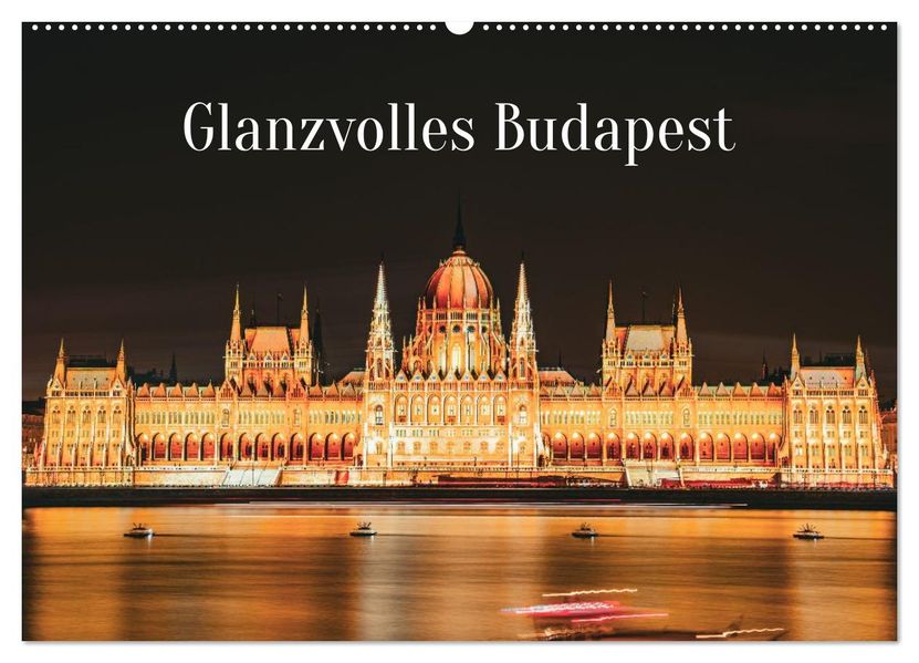Glanzvolles Budapest (Wandkalender 2027 DIN A2 quer) CALVENDO Monatskalender