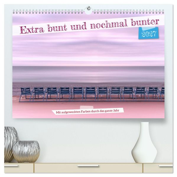 Extra bunt und nochmal bunter (hochwertiger Premium Wandkalender 2027 DIN A2 quer) Kunstdruck in Hochglanz