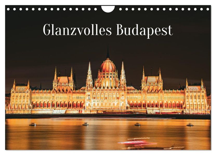 Glanzvolles Budapest (Wandkalender 2027 DIN A4 quer) CALVENDO Monatskalender