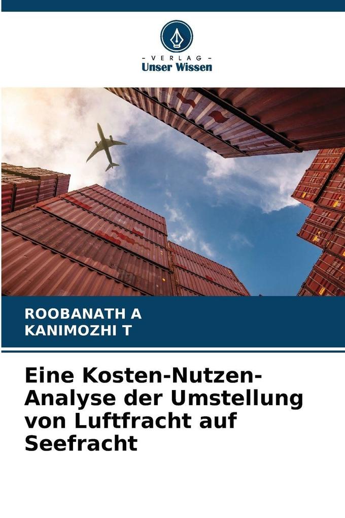 Eine Kosten-Nutzen-Analyse der Umstellung von Luftfracht auf Seefracht