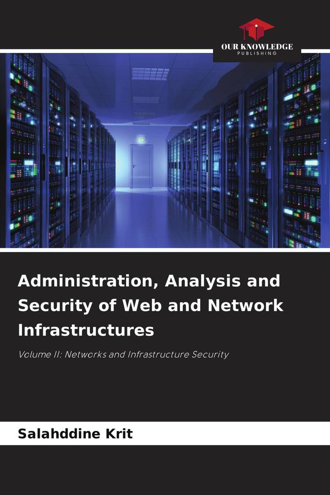 Administration Analysis and Security of Web and Network Infrastructures