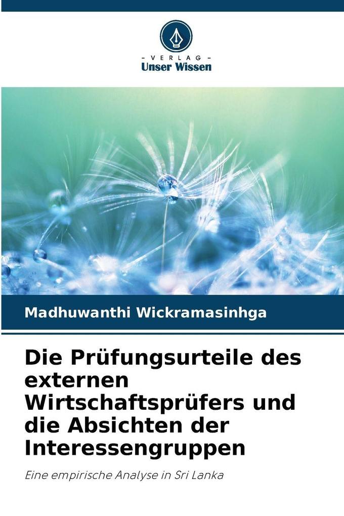 Die Prüfungsurteile des externen Wirtschaftsprüfers und die Absichten der Interessengruppen