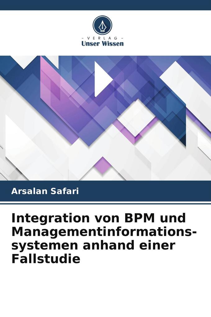 Integration von BPM und Managementinformations-systemen anhand einer Fallstudie