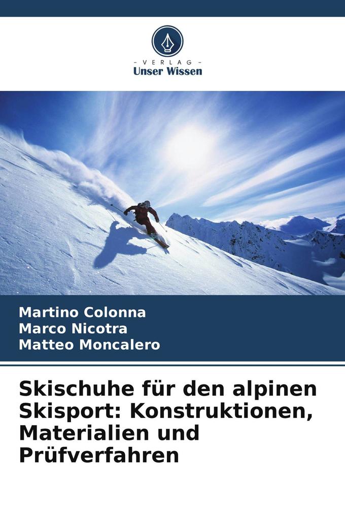 Skischuhe für den alpinen Skisport: Konstruktionen Materialien und Prüfverfahren