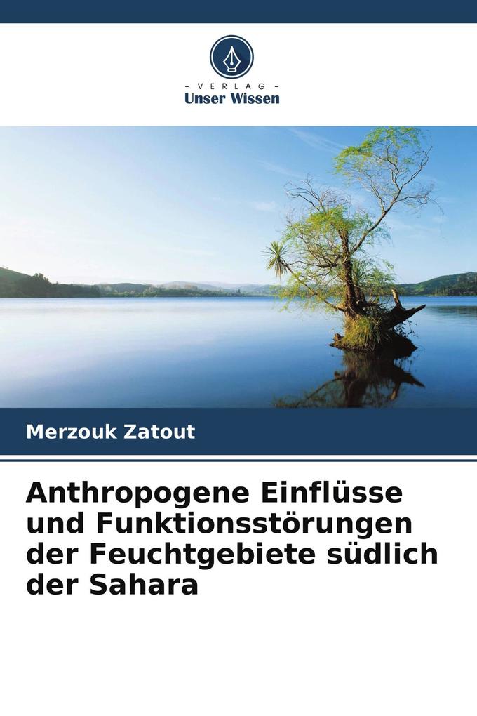 Anthropogene Einflüsse und Funktionsstörungen der Feuchtgebiete südlich der Sahara