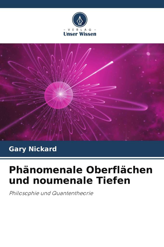 Phänomenale Oberflächen und noumenale Tiefen
