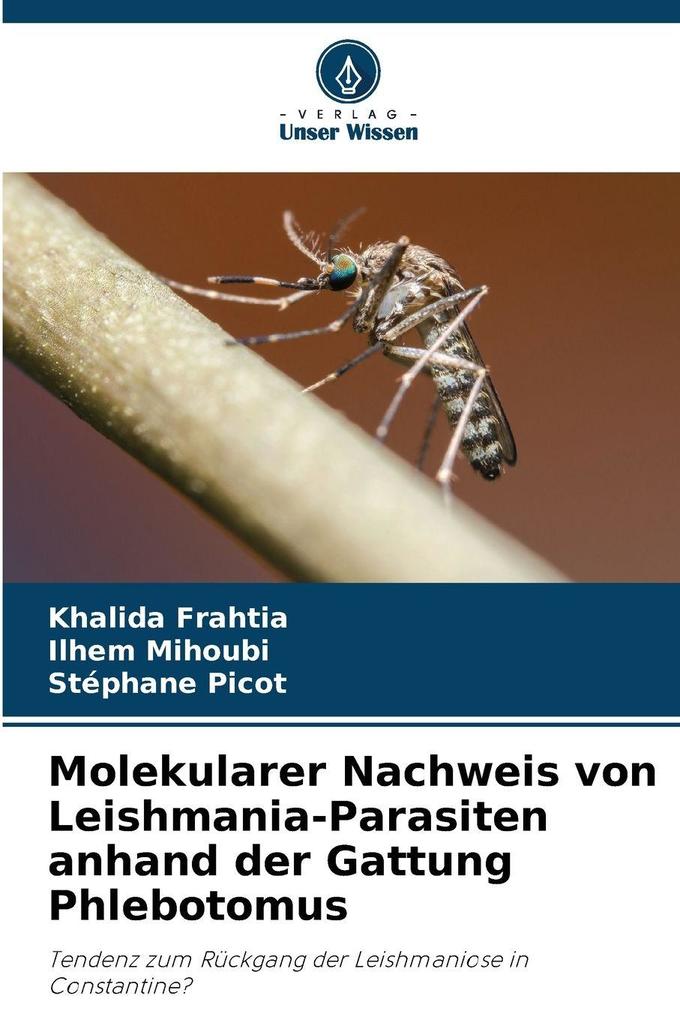 Molekularer Nachweis von Leishmania-Parasiten anhand der Gattung Phlebotomus