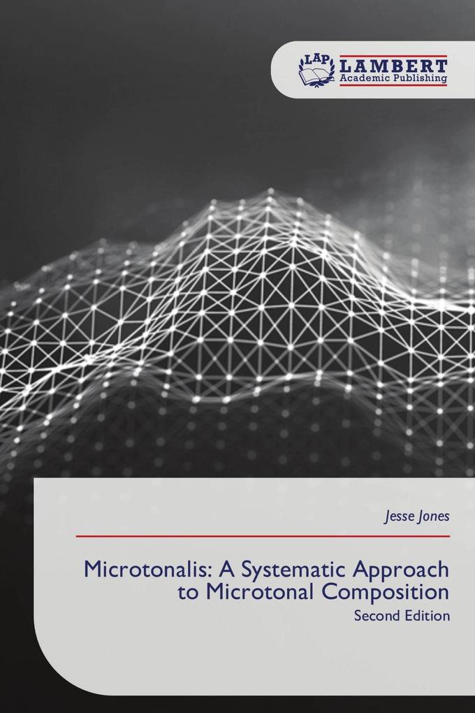 Microtonalis: A Systematic Approach to Microtonal Composition