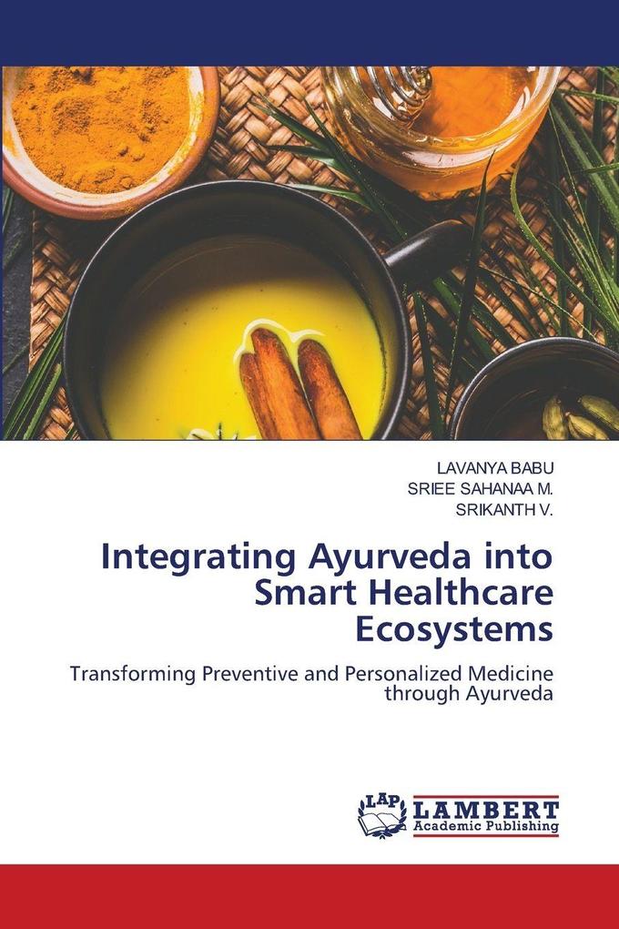 Integrating Ayurveda into Smart Healthcare Ecosystems