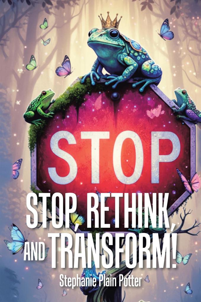 Stop Rethink and Transform!