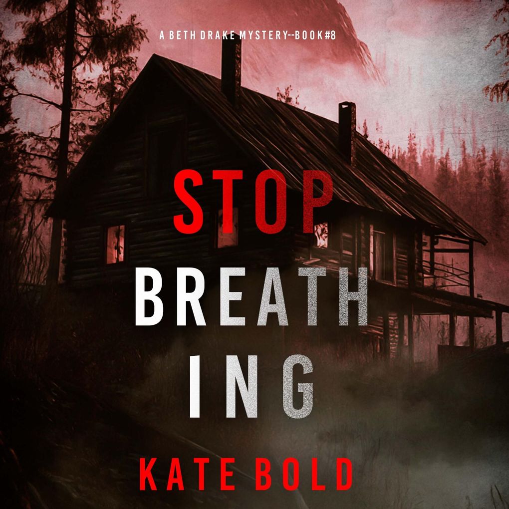 Stop Breathing (A Beth Drake FBI Suspense ThrillerBook Eight)