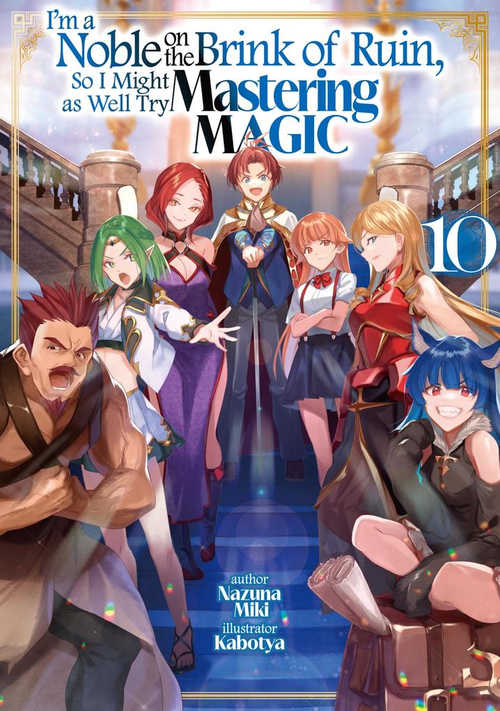 I'm a Noble on the Brink of Ruin So I Might as Well Try Mastering Magic: Volume 10