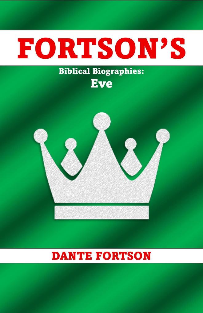 Fortson's Biblical Biographies: Eve