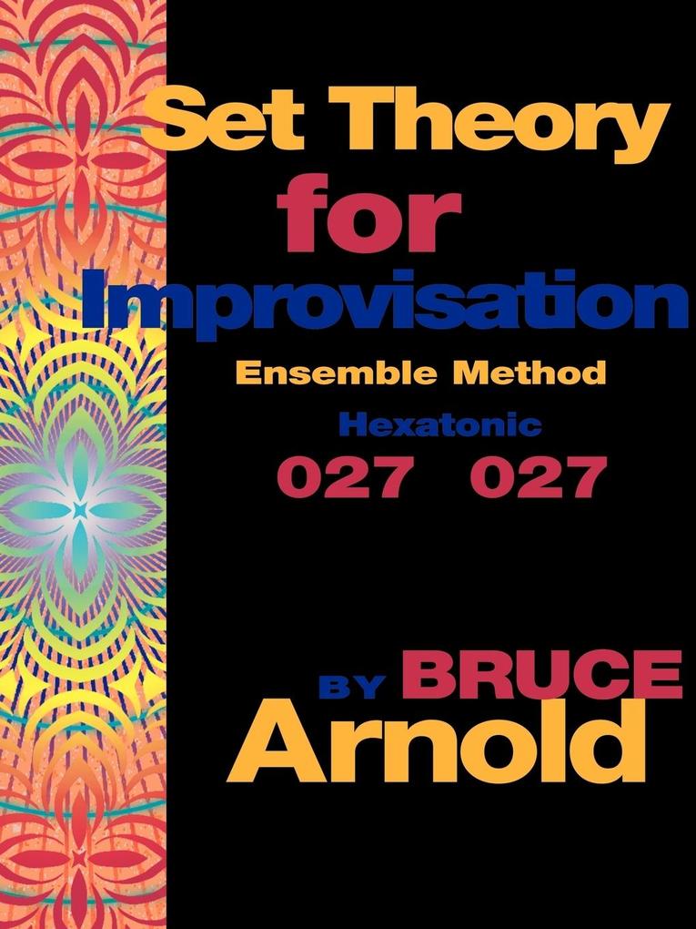 Set Theory for Improvisation Ensemble Method - Bruce Arnold
