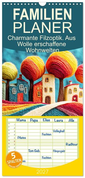Familienplaner 2027 - Charmante Filzoptik. Aus Wolle erschaffene Wohnwelten mit 5 Spalten (Wandkalender 21 x 45 cm) CALVENDO