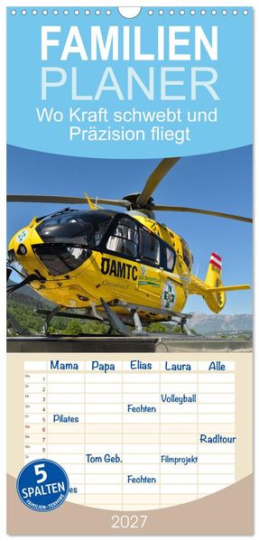 Familienplaner 2027 - Wo Kraft schwebt und Präzision fliegt mit 5 Spalten (Wandkalender 21 x 45 cm) CALVENDO