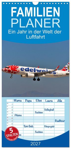 Familienplaner 2027 - Ein Jahr in der Welt der Luftfahrt mit 5 Spalten (Wandkalender 21 x 45 cm) CALVENDO