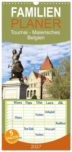 Familienplaner 2027 - Tournai - Malerisches Belgien mit 5 Spalten (Wandkalender 21 x 45 cm) CALVENDO