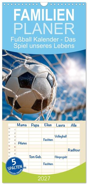 Familienplaner 2027 - Fußball Kalender - Das Spiel unseres Lebens mit 5 Spalten (Wandkalender 21 x 45 cm) CALVENDO