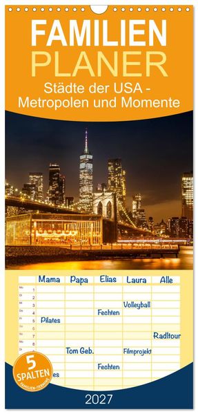 Familienplaner 2027 - Städte der USA - Metropolen und Momente mit 5 Spalten (Wandkalender 21 x 45 cm) CALVENDO