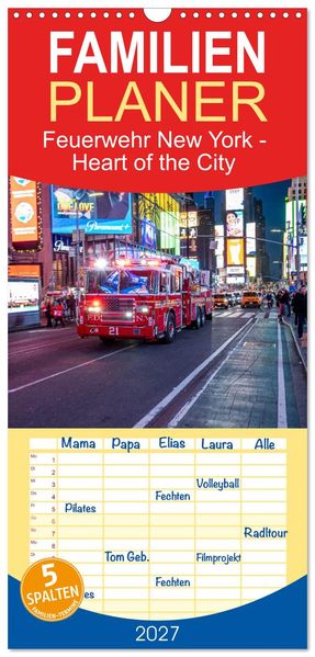 Familienplaner 2027 - Feuerwehr New York - Heart of the City mit 5 Spalten (Wandkalender 21 x 45 cm) CALVENDO