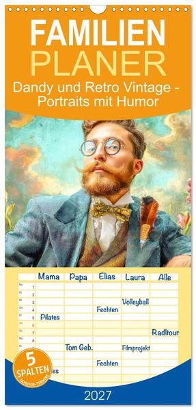 Familienplaner 2027 - Dandy und Retro Vintage - Portraits mit Humor mit 5 Spalten (Wandkalender 21 x 45 cm) CALVENDO