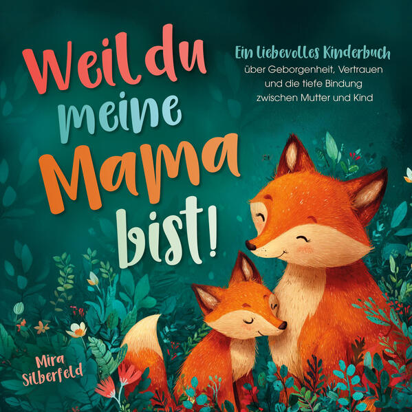 Weil du meine Mama bist