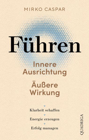 Führen - Innere Ausrichtung und äußere Wirkung