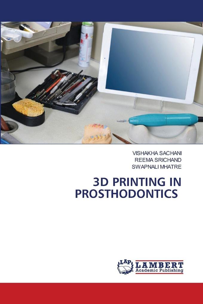 3D PRINTING IN PROSTHODONTICS