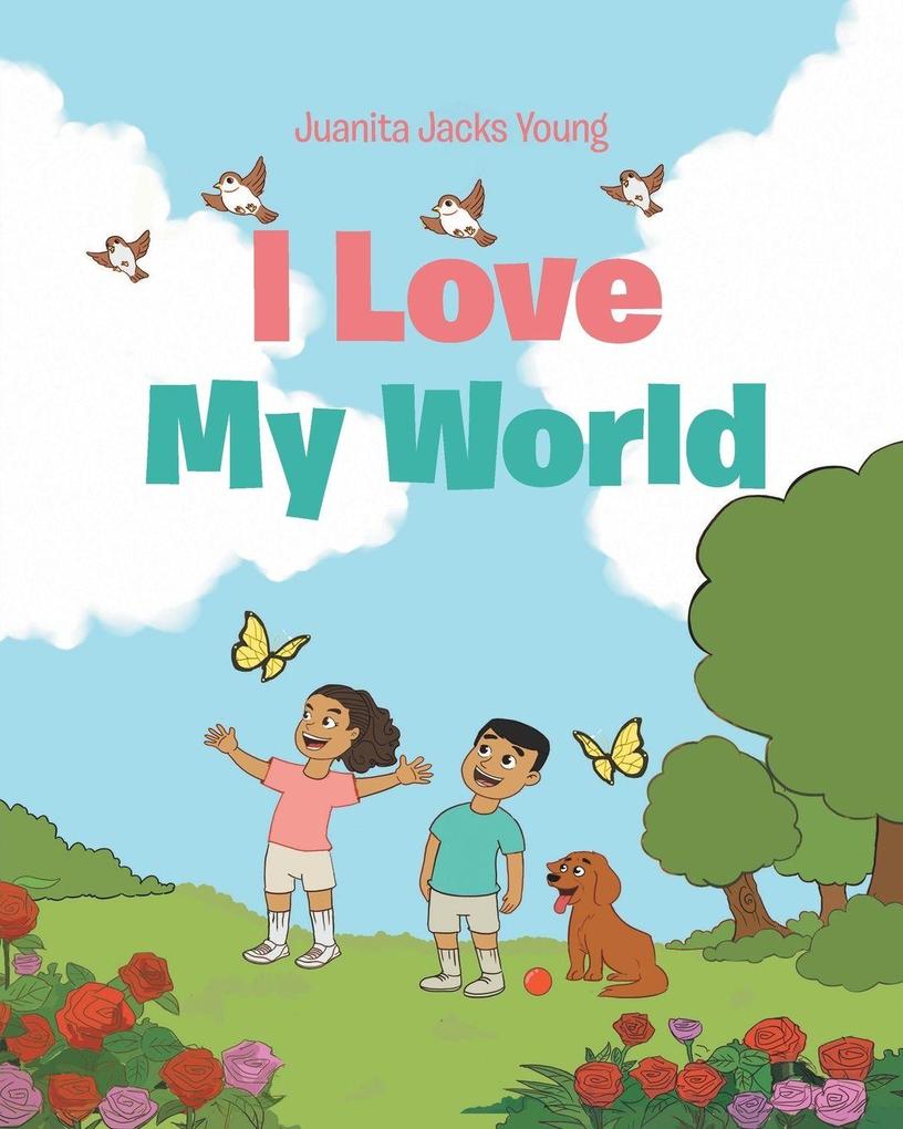 I Love My World
