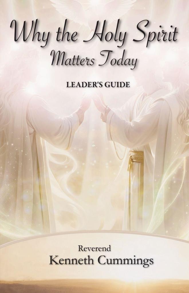 Why The Holy Spirit Matters Today (Leader's Guide)