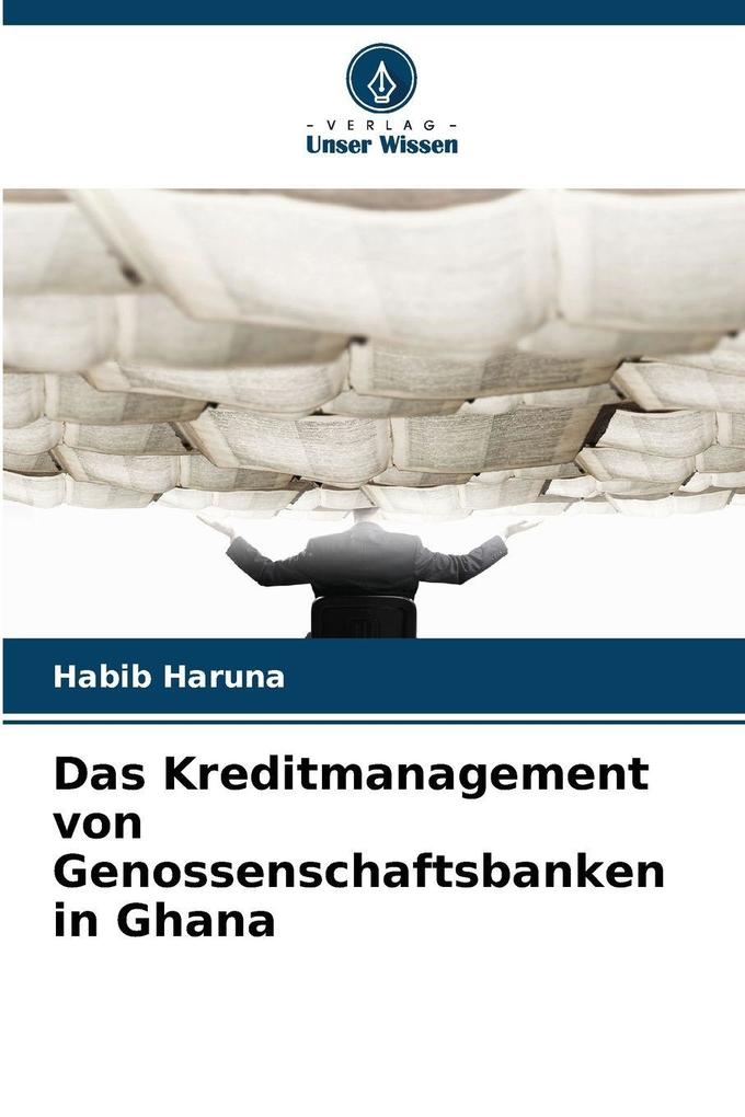 Das Kreditmanagement von Genossenschaftsbanken in Ghana
