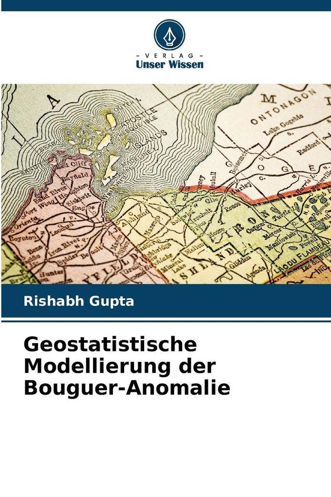 Geostatistische Modellierung der Bouguer-Anomalie
