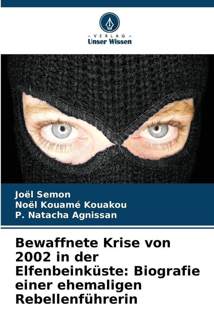 Bewaffnete Krise von 2002 in der Elfenbeinküste: Biografie einer ehemaligen Rebellenführerin