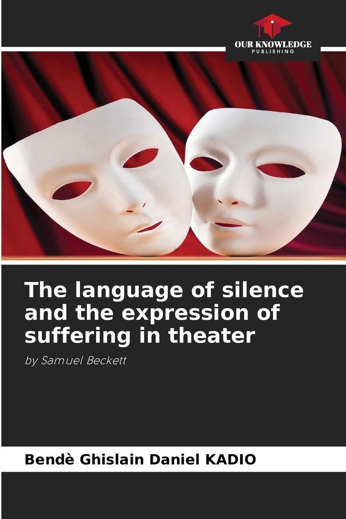 The language of silence and the expression of suffering in theater