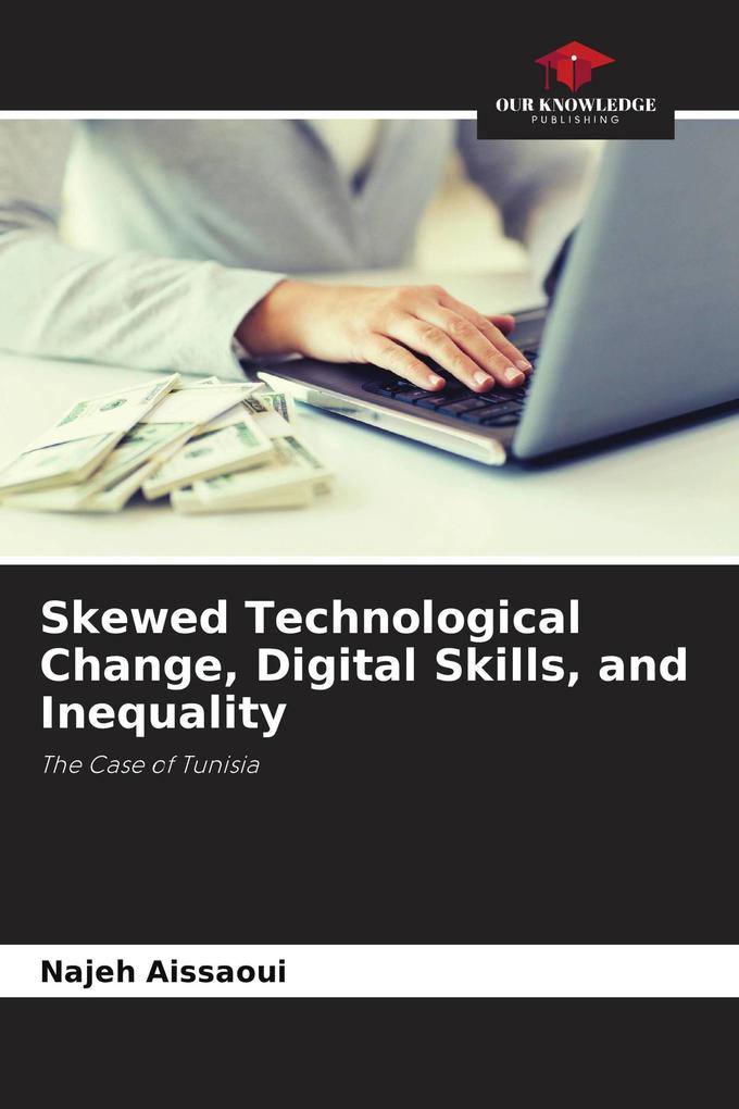 Skewed Technological Change Digital Skills and Inequality
