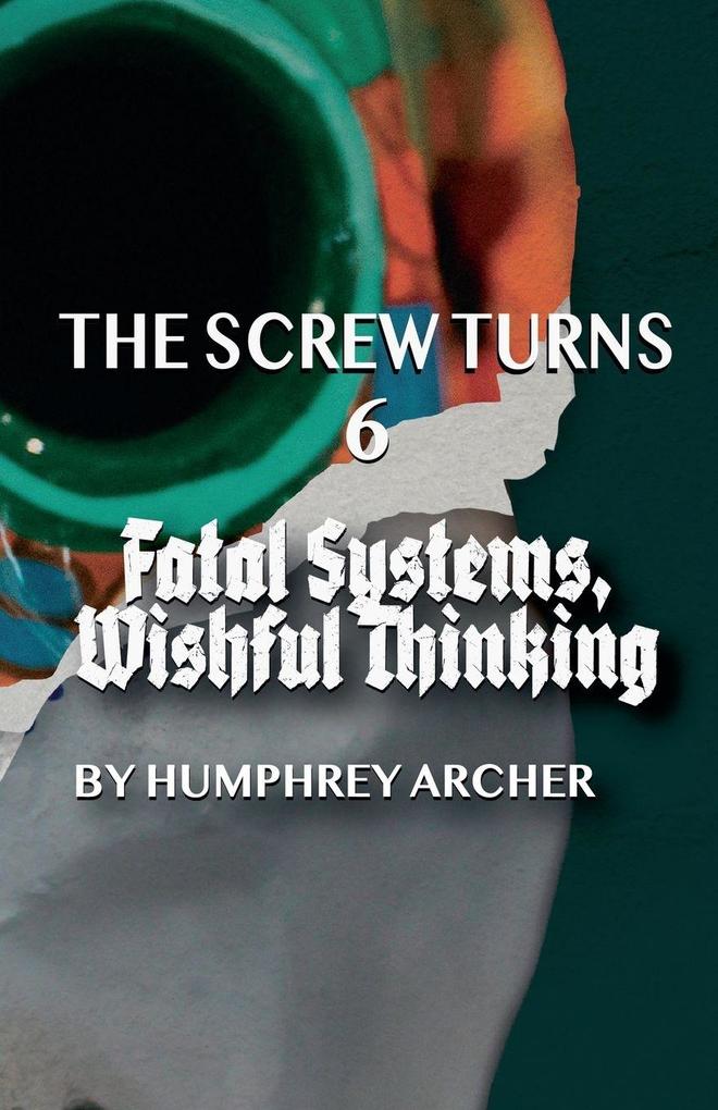 Fatal Systems Wishful Thinking