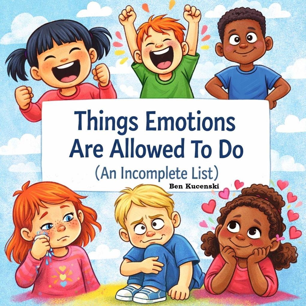 Things Emotions are Allowed to Do (An Incomplete List)