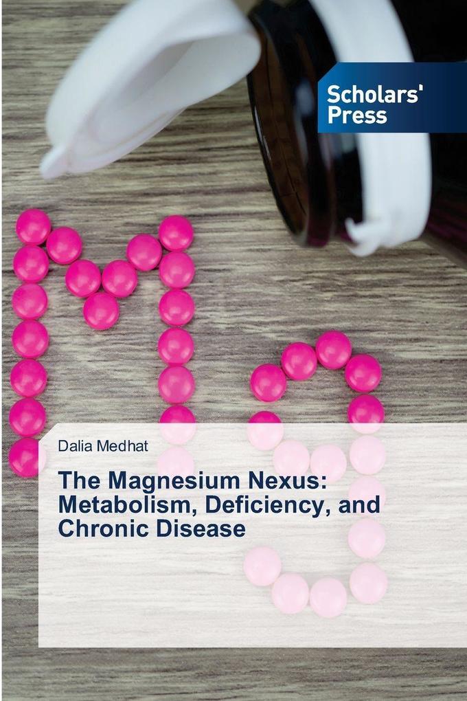 The Magnesium Nexus: Metabolism Deficiency and Chronic Disease