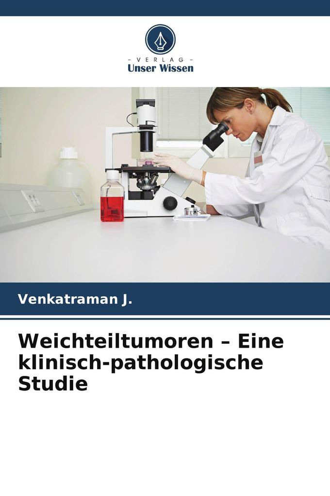 Weichteiltumoren - Eine klinisch-pathologische Studie