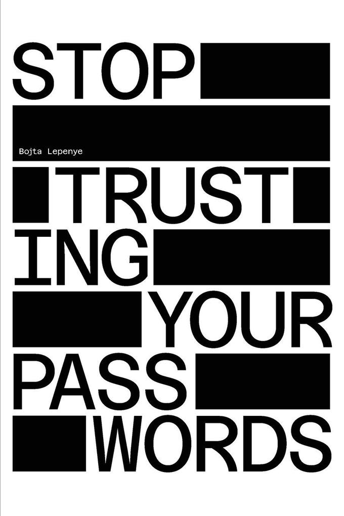Stop Trusting Your Passwords