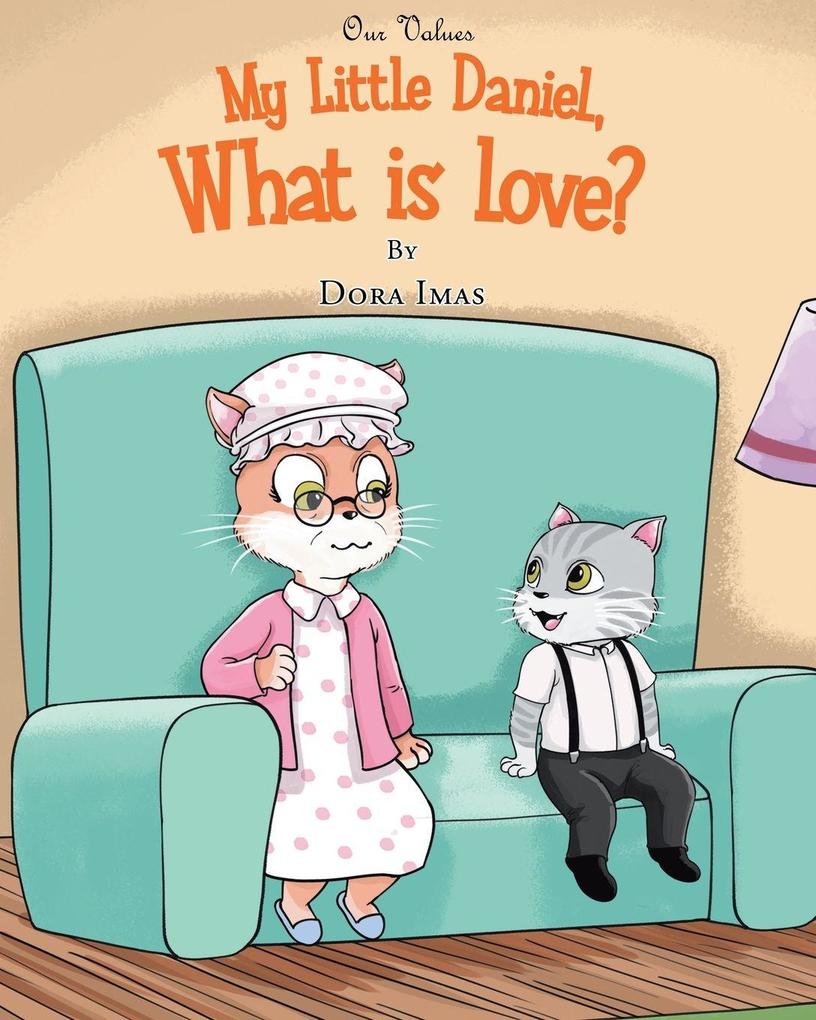 My Little Daniel What is Love?