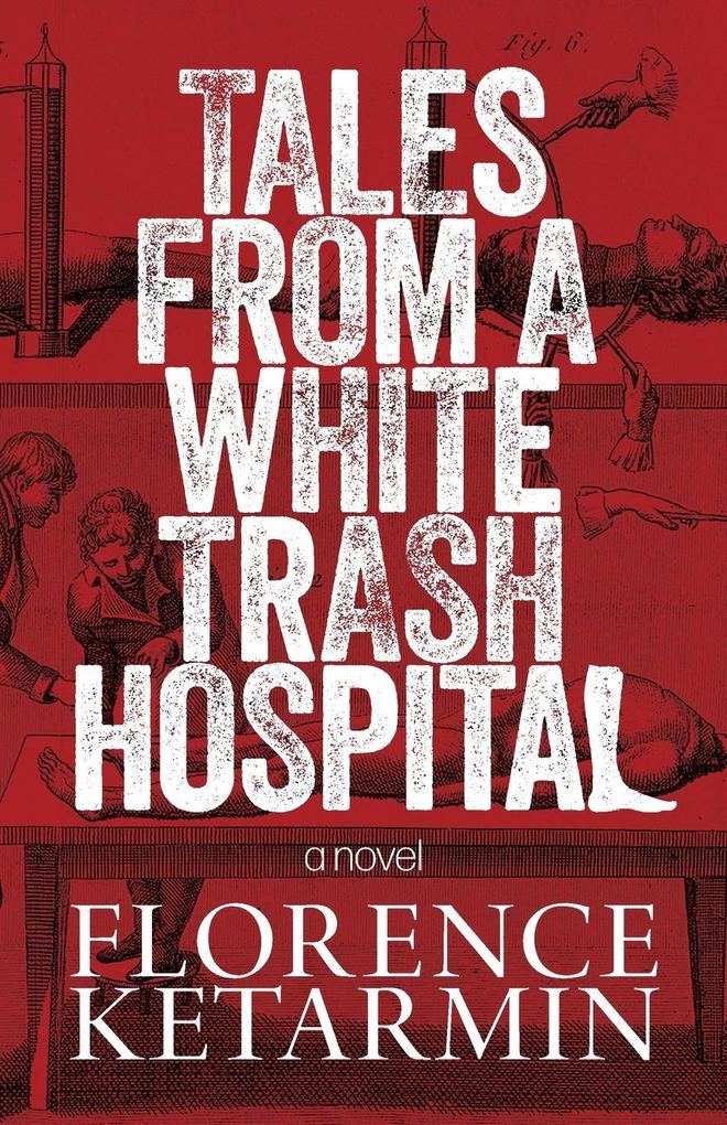 Tales from a White Trash Hospital