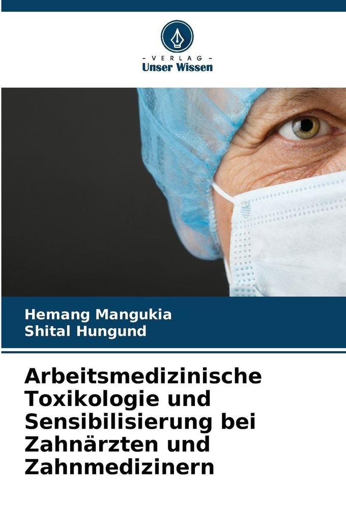 Arbeitsmedizinische Toxikologie und Sensibilisierung bei Zahnärzten und Zahnmedizinern