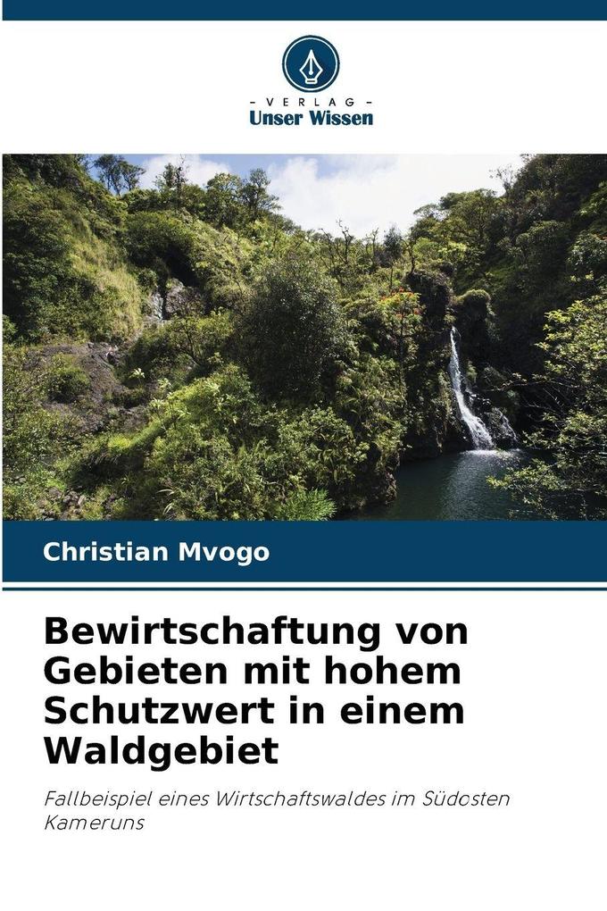 Bewirtschaftung von Gebieten mit hohem Schutzwert in einem Waldgebiet